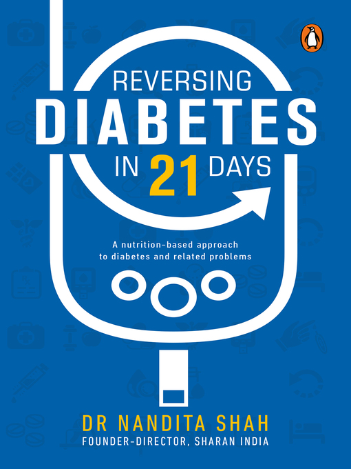 Title details for Reversing Diabetes in 21 Days by Nandita Shah - Available